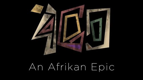 click image to view a short clip on 400: An Afrikan Epic