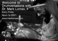 Drumversations with Dr. Mark Lomax, II