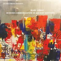 Modern Communications In Ancient Rhythms: Live! by Mark Lomax, II
