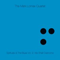 We Shall Overcome: Spirituals & The Blues Vol. 2 by Mark Lomax, II