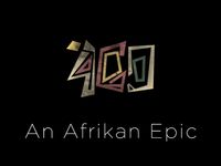 400: An Afrikan Epic