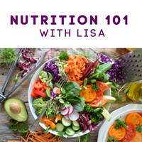 Nutrition 101 w/Lisa