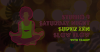 Saturday Night Super Zen Slow Flow