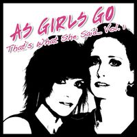 That's What She Said, Vol. 1 EP by As Girls Go