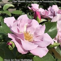 Om Shanti: Peace Mantras for Tumultuous Times by Inner Splendor Media
