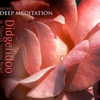 Didgeridoo & Tibetan Singing Bowl by Music for Deep Meditation