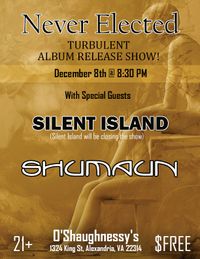 Shumaun with Never Elected and Silent Island