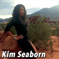His Glory by Kim Seaborn