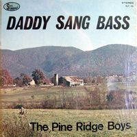 Daddy Sang Bass by Pine Ridge Boys Quartet