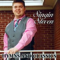 Hymns and Classics by Singin Steven