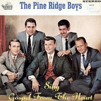 Sing Gospel From The Heart by Pine Ridge Boys Quartet