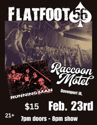 Flatfoot 56 @ Racoon Motel w/ Running Man