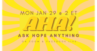 Ask Hope Anything (aka the AHA! hour)