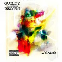 Guilty Til Proven Innocent by Jenko