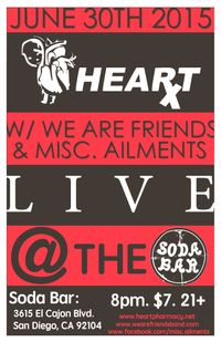 Heart Pharmacy w/ We Are Friends and Misc. Ailments