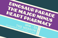 Heart Pharmacy w/ Dinosaur Parade and The Major Minus