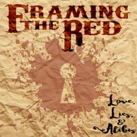 Love, Lies & Alibis by Framing The Red