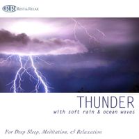 Thunder: with Soft Rain & Ocean Waves  by Rest & Relax Nature Artist Series