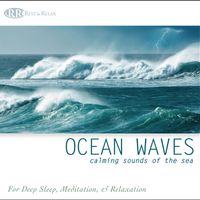 Ocean Waves: Calming Sounds of the Sea by Rest & Relax Nature Artist Series