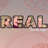 REAL by Danielle Taylor