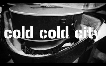 Cold Cold City
