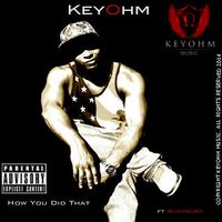 How You Did That by Keyohm ft. Buxaburn