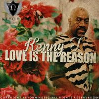 Love Is The Reason by Kenny T