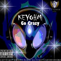 Go Crazy  by Keyohm 