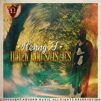 When God Says Yes by Kenny T