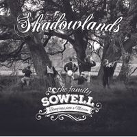 Shadowlands by The Sowell Family Pickers