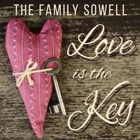 Love Is The Key by The Family Sowell