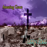Amazing Grace by Larry Carr