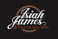 Isiah James & the Long Story Short 