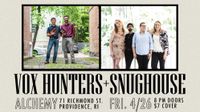 The Vox Hunters + Snughouse
