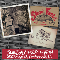 Shad Fest at the Lambertville House w/ John Beacher and Matt Kresge