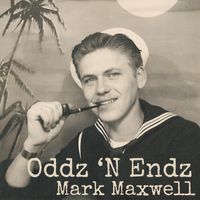 Oddz 'N Endz by Mark Maxwell