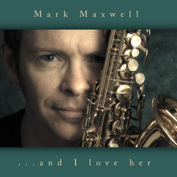 And I Love Her | Mark Maxwell Music