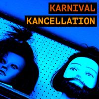 KARNIVAL KANCELLATION by chris ballew