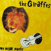 WE HEAR MUSIC - disc 2 by The Giraffes