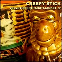 VELVETEEN STRAIGHTJACKET EP by creepy stick
