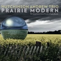 Prairie Modern by Hutchinson Andrew Trio