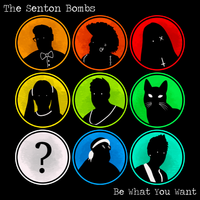 Be What You Want by The Senton Bombs