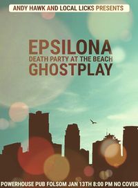 ghostplay w/ Epsilona + Death Party At The Beach