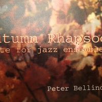 Autumn Rhapsody - Suite for Jazz Ensemble by Peter Bellino