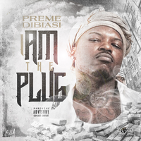 I Am The Plug by Preme Dibiasi