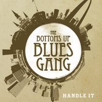 Handle It by The Bottoms Up Blues Gang