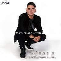 Déjala by Manuel Alejandro
