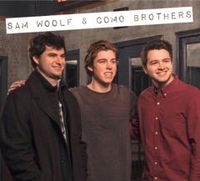 Sam Woolf and The Como Brothers