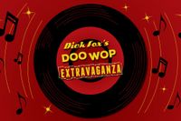 DICK FOX'S DOO WOP EXTRAVAGANZA