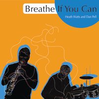 Breathe If You Can by Heath Watts and Dan Pell